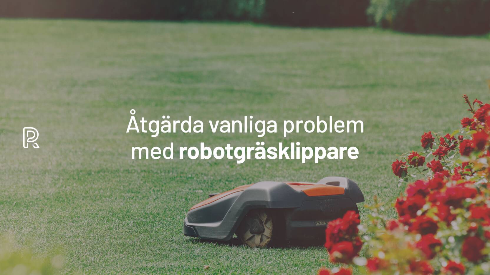 GUIDE: Robotgräsklippare - Vanliga problem och hur du åtgärdar dem