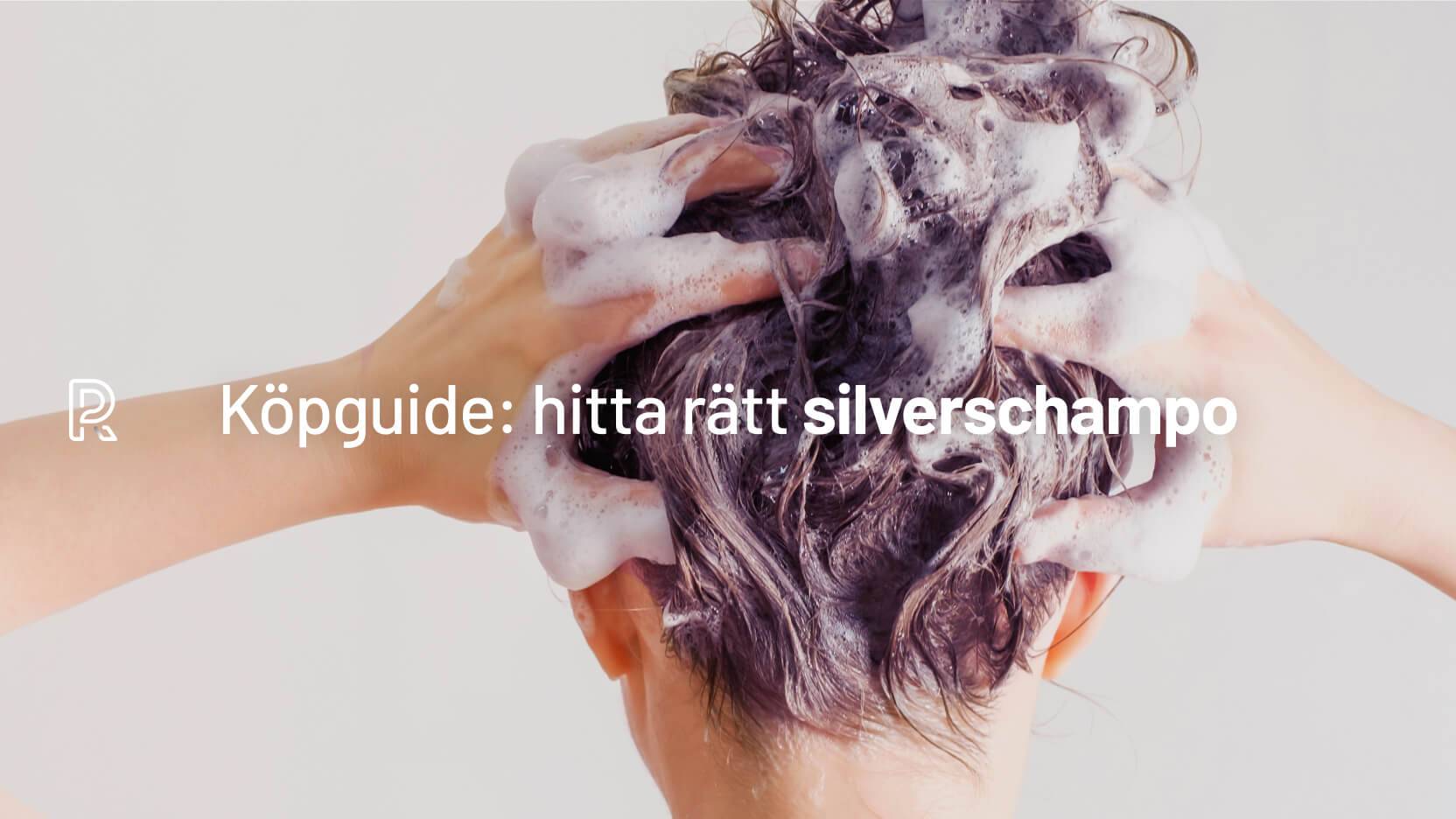 Köpguide: silverschampo
