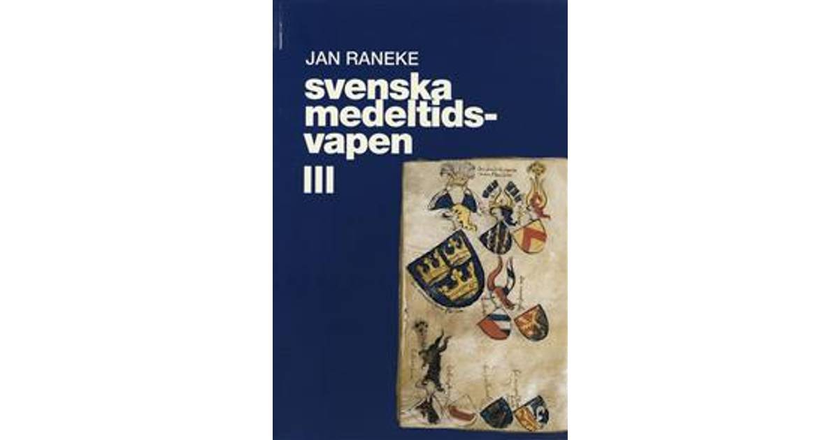 Svenska medeltidsvapen. 3 (Häftad, 2001) • Se pris »