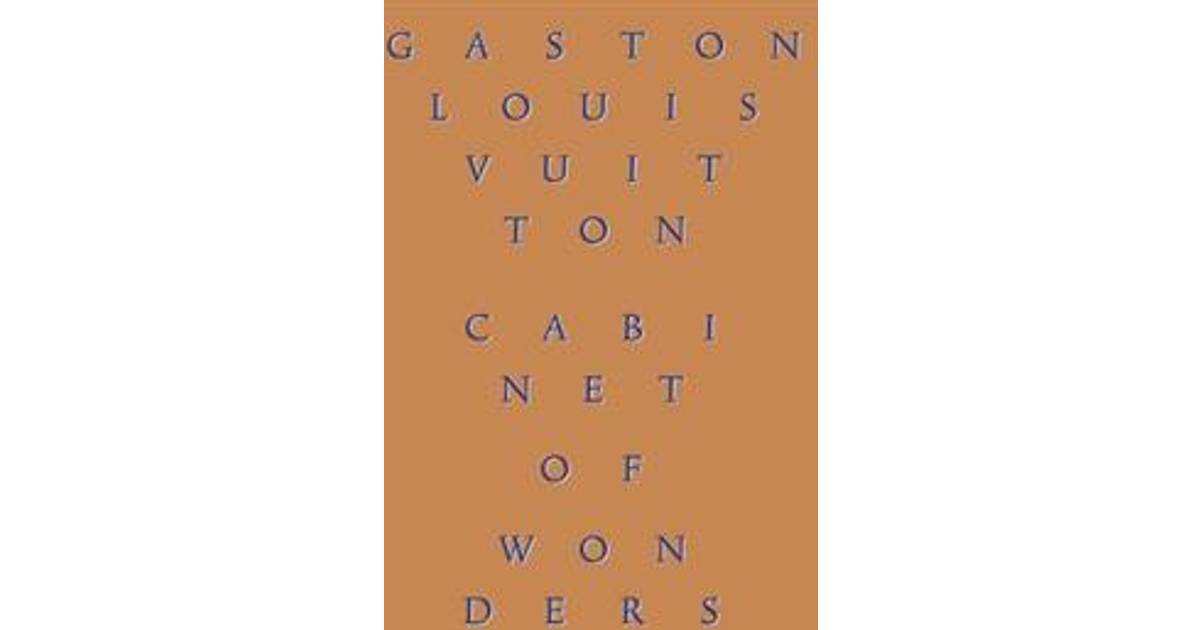 Cabinet of Wonders: The Gaston-Louis Vuitton Collection (Inbunden, 2017) •  Se priser »