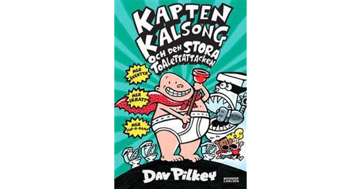Kapten Kalsong och den stora toalettattacken (E-bok, 2017)