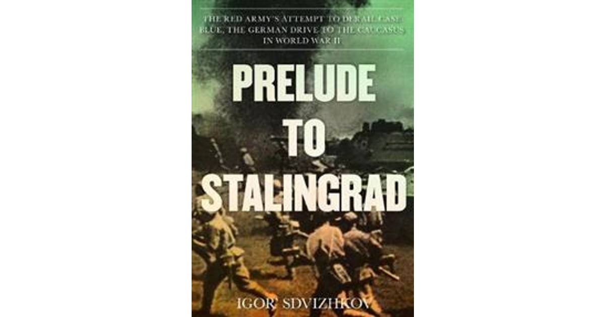 Prelude to Stalingrad (Häftad, 2019) • Se priser (4 butiker) »