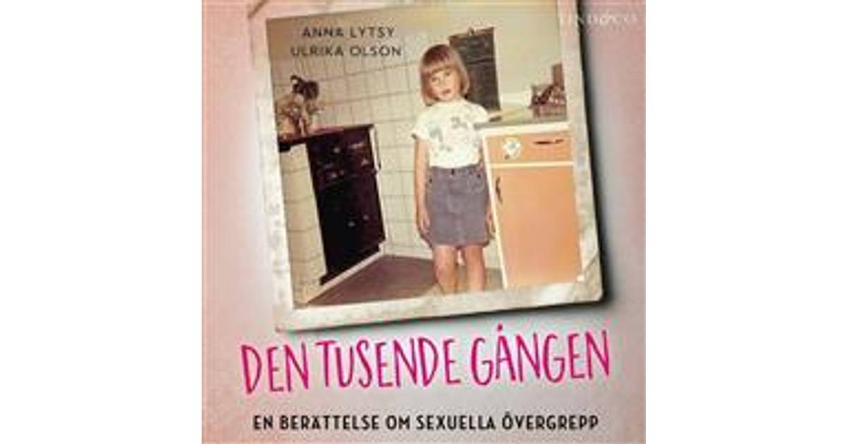 Den Tusende Gången En Berättelse Om Sexuella övergrepp Ljudbok