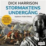 Historia & Arkeologi Ljudböcker Stormaktens undergång (Ljudbok, MP3, 2019)