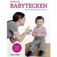 Boken om babytecken: en guide till tidig kommunikation med din ...