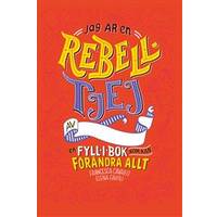 Jag är en rebelltjej: en fyll-i-bok som kan förändra allt ...