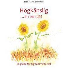 Högkänslig ... än sen då?: En guide för dig som vill förstå (E-bok, 2018)