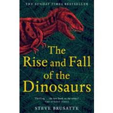 Rise and Fall of the Dinosaurs (Häftad)