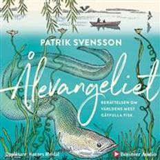 Ålevangeliet: Berättelsen om världens mest gåtfulla fisk (Ljudbok, MP3, 2019)