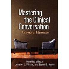 Mastering the Clinical Conversation (Häftad, 2019)