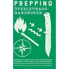 Prepping: Överlevnadshandboken: Kunskap för kris och katastrof (Inbunden)