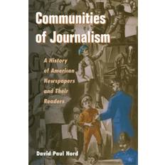 Communities of Journalism: A History of American.