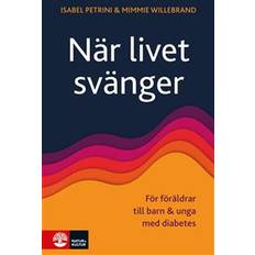 När livet svänger: för föräldrar till barn och unga med diabetes (Häftad)