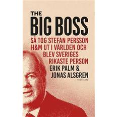The Big Boss : så tog Stefan Persson H&M ut i världen och blev Sveriges rikaste person (Häftad)