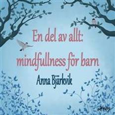 Filosofi & Religion - Svenska Ljudböcker En del av allt: mindfulness för barn (Ljudbok, MP3)