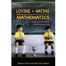 Loving & Hating Mathematics (Inbunden, 2010)