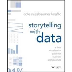 Storytelling with Data: A Data Visualization Guide for Business Professionals (Häftad, 2015)