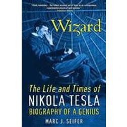 Wizard: The Life and Times of Nikola Tesla: Biography of a Genius (Häftad, 2016)