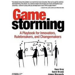 Gamestorming: A Playbook for Innovators, Rulebreakers, and Changemakers (Häftad, 2010)