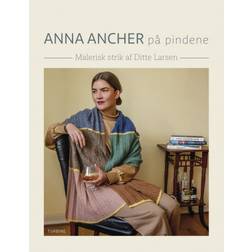 Anna Ancher på pindene: Malerisk strik af Ditte Larsen (Inbunden, 2020)