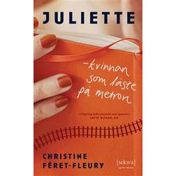 Juliette: kvinnan som läste på metron (Häftad)