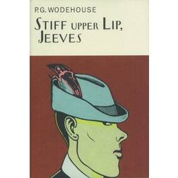 Stiff Upper Lip, Jeeves (Everyman Wodehouse)