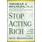 Stop Acting Rich... and Start Living Like a Real Millionaire (Inbunden, 2009)